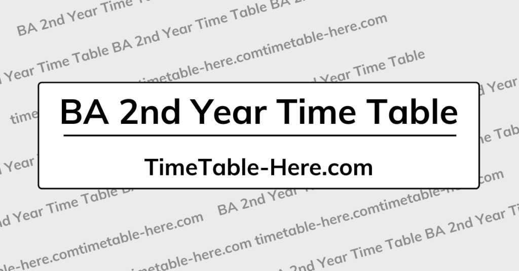 BA 2nd Year Part 2 Exam Time Table / First Year Date Sheet / Exam Schedule