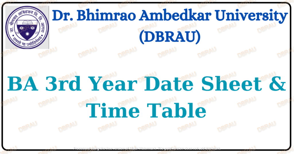 DBRAU BA 3rd Year 2024 Time Table| Agra University BA Part 3 2024 Date Sheet