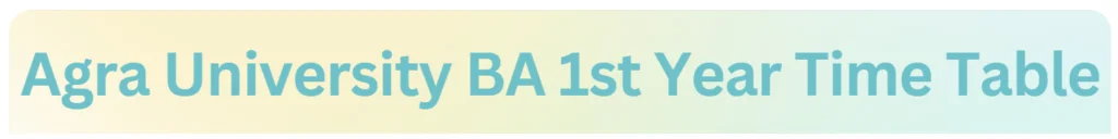 DBRAU BA 1st Year Time Table PDF | Agra University BA First Year 2024 Date Sheet PDF