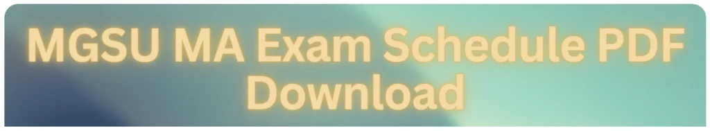 Maharaja Ganga Singh University MA Time Table 2023-24 | MGSU MA 2024 Regular/ Private Students Exam Schedule