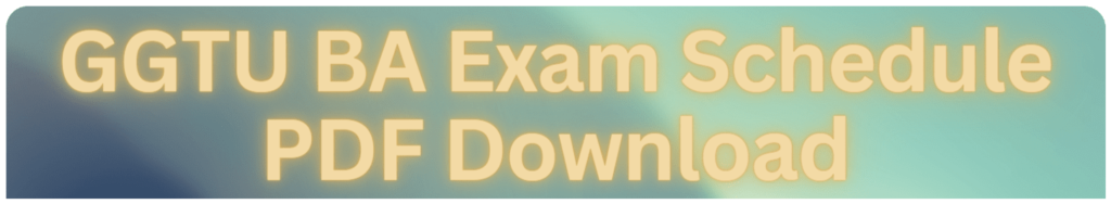 GGTU BA Exam Date Sheet PDF Download 2024